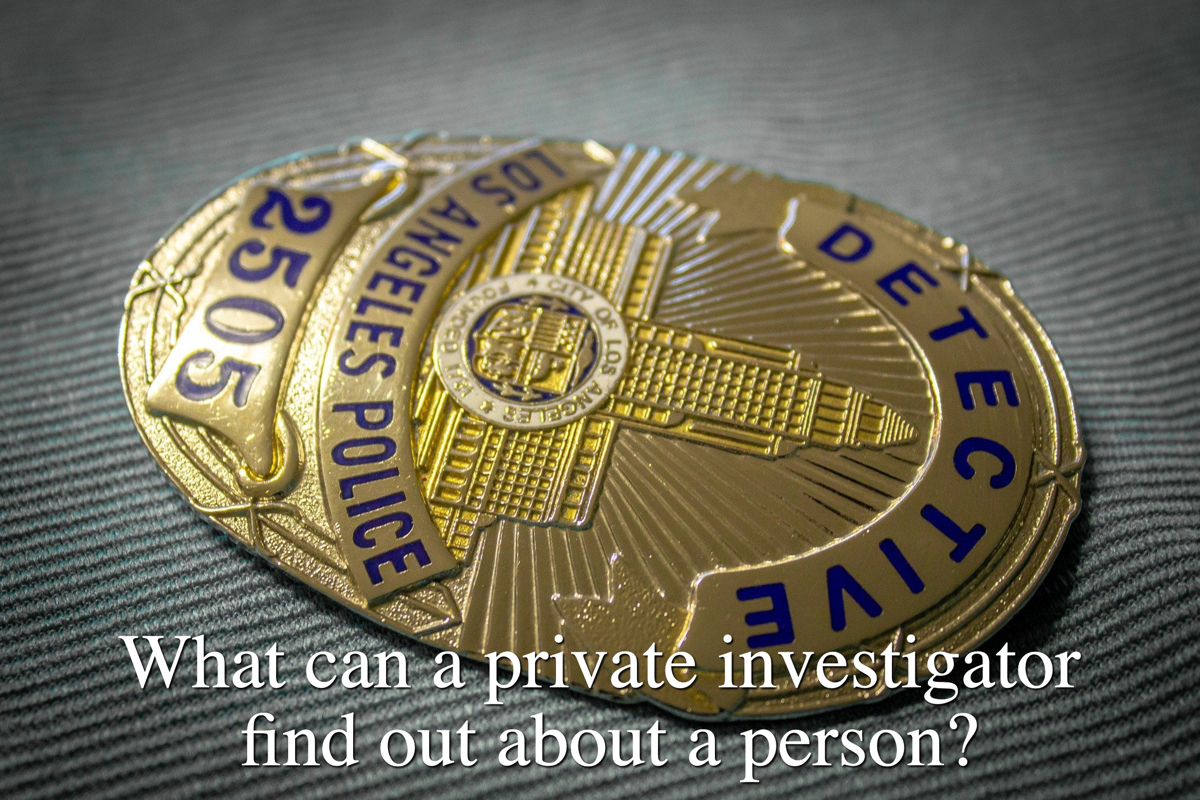 what can a private investigator find out about a person